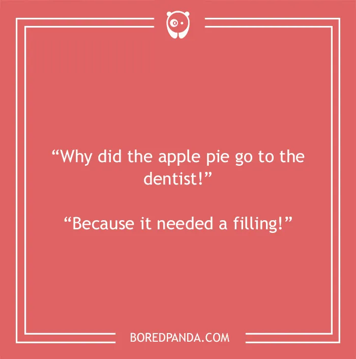 Fruit joke about apple pie and the dentist 