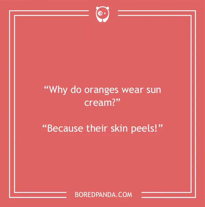 Fruit joke about oranges wearing sun cream 