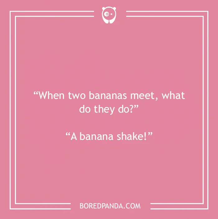 Fruit joke about banana shake