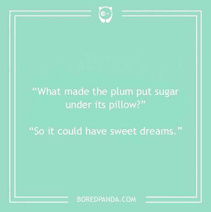 Fruit joke about sugar under pillow