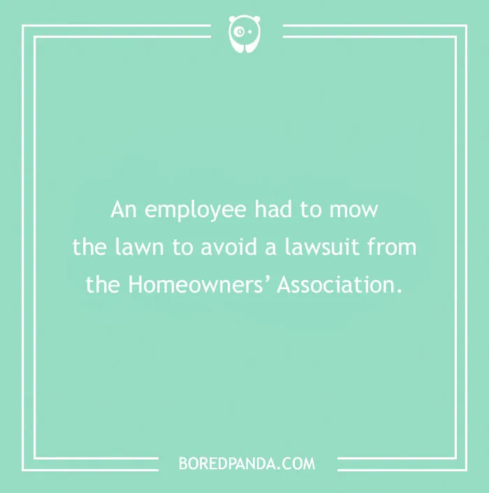 Funny excuses people used to pull a sickie including an employee mowing the lawn to avoid a lawsuit from homeowners association