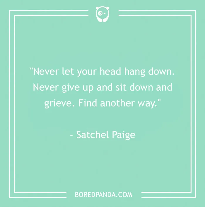 Inspirational sports quote by Satchel Paige on perseverance and resilience.