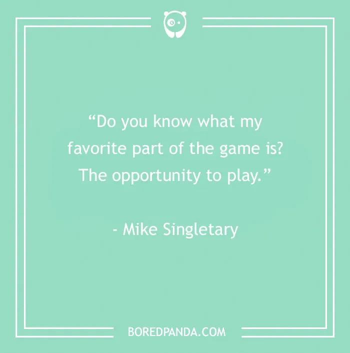Inspirational sports quote by Mike Singletary on a green background.