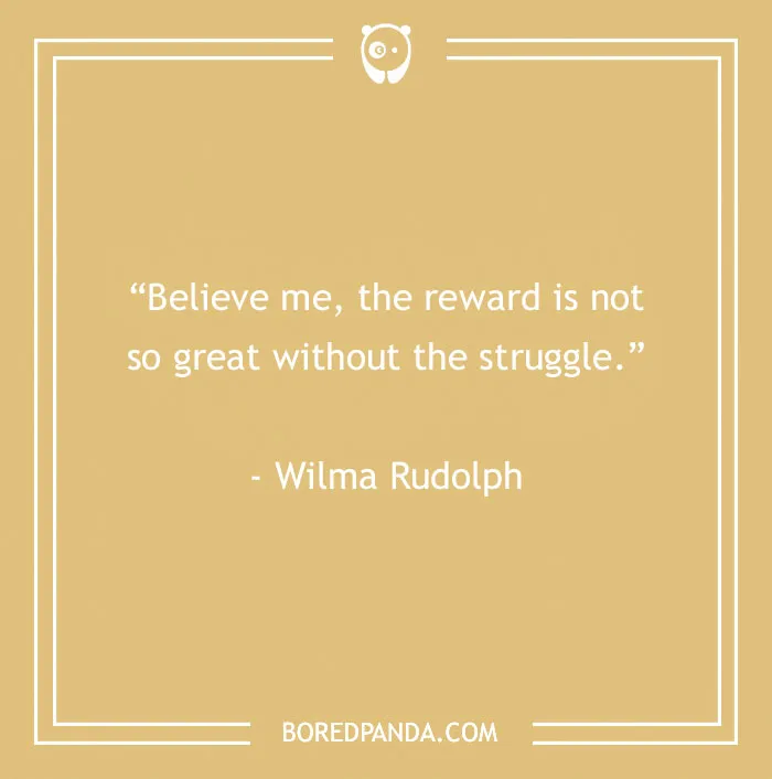 Inspirational sports quote by Wilma Rudolph on struggle and reward.