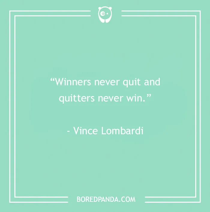 Inspirational sports quote by Vince Lombardi on a teal background: "Winners never quit and quitters never win."