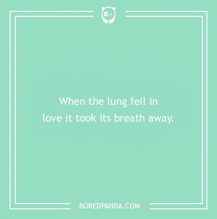 Medical pun on a green background: "When the lung fell in love it took its breath away."