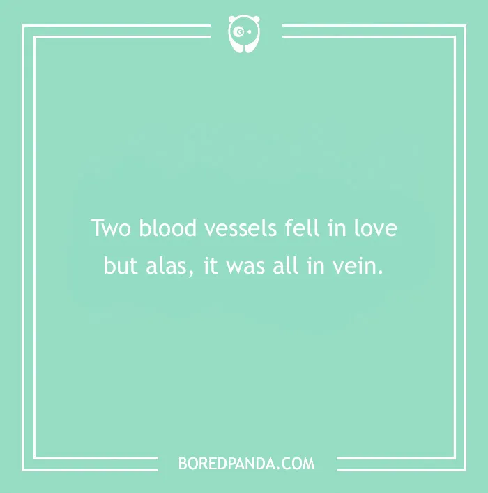 Medical pun about blood vessels ending in vain on a green background.