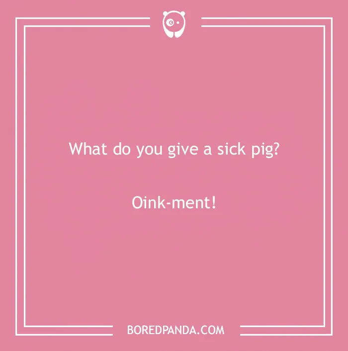 Pink card with a medical pun: "What do you give a sick pig? Oink-ment!"