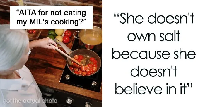 Couple Decides To No Longer Eat MIL's Food Because She's A Terrible Cook, She Gets Offended