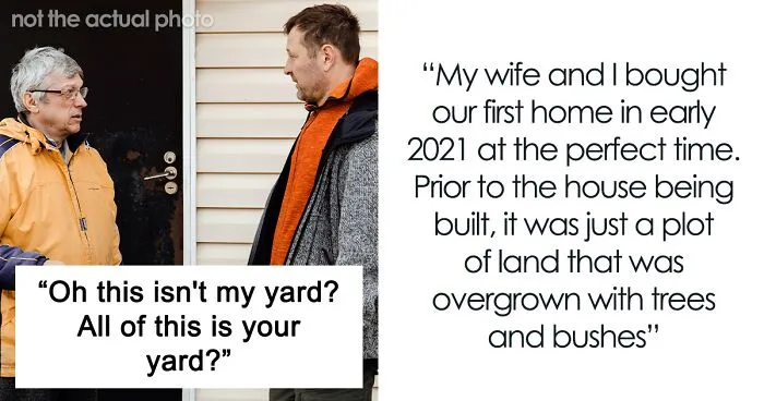Person Maliciously Complies With Entitled Neighbor’s Demands, Ends Up With More Land
