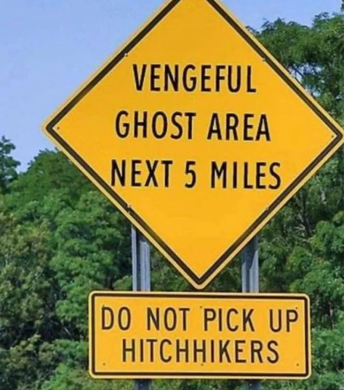 Zona de fantasmas vengativos en las próximas 5 millas. No recojan autoestopistas