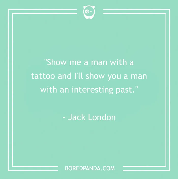 Quote about tattoos by Jack London on a green background, highlighting perspectives on body art.