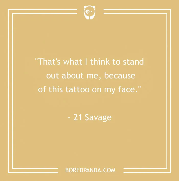 Quote about tattoo's impact on identity by 21 Savage on a beige background, highlighting perspective on body art.