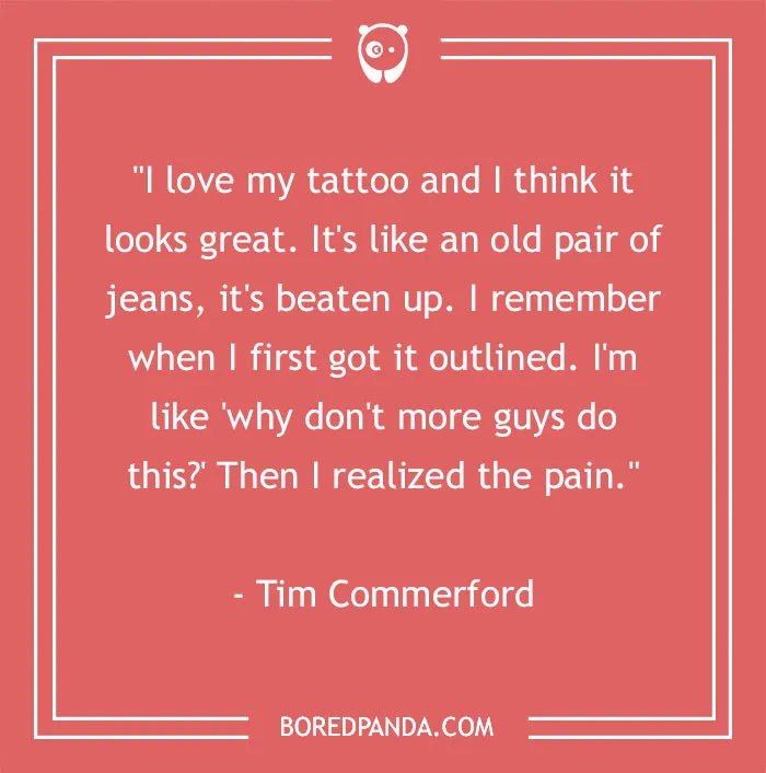 Tim Commerford quote on tattoo appreciation, comparing tattoos to old jeans. Text on a red background.