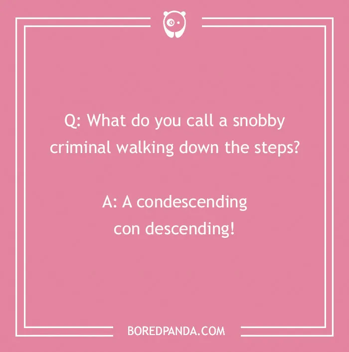 Ha, That Pun Slipped Downstairs