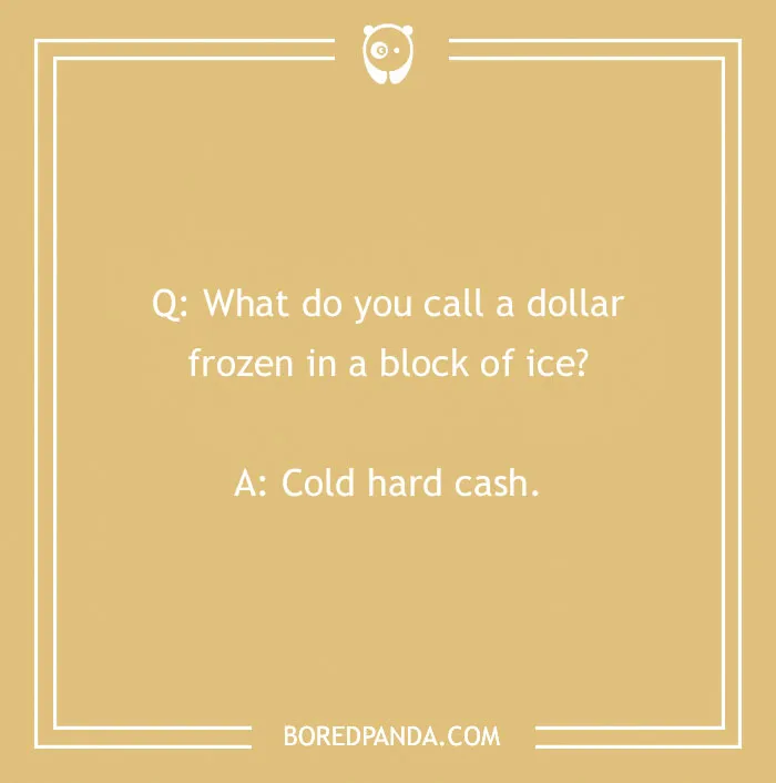 Image with a "What Do You Call?" joke about a dollar in ice, labeled as "Cold hard cash."