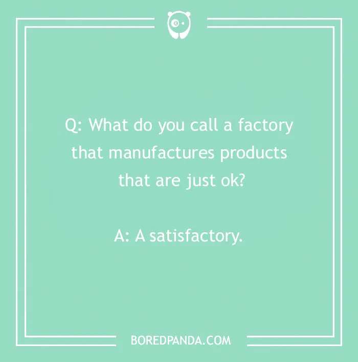 Image with a funny "What Do You Call?" joke about a satisfactory factory on a green background.