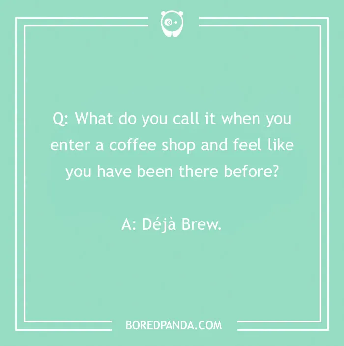 Funny 'What Do You Call?' joke text on mint green background: Déjà Brew.