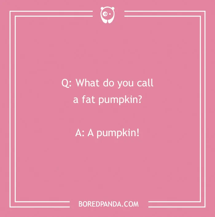 Funny "What do you call?" joke on pink background about a fat pumpkin.