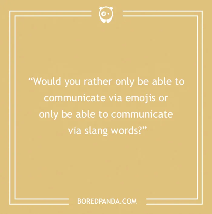 "Would you rather question about communicating with emojis or slang words on a beige background."