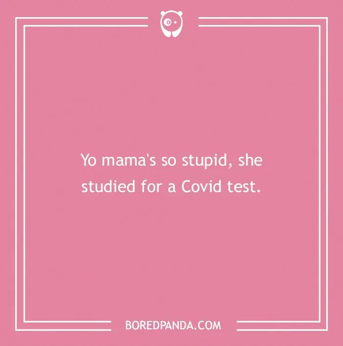 Pink background with a yo mama joke about studying for a Covid test.