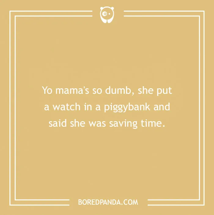 "Yo mama joke about saving time with a watch in a piggybank on a beige background."
