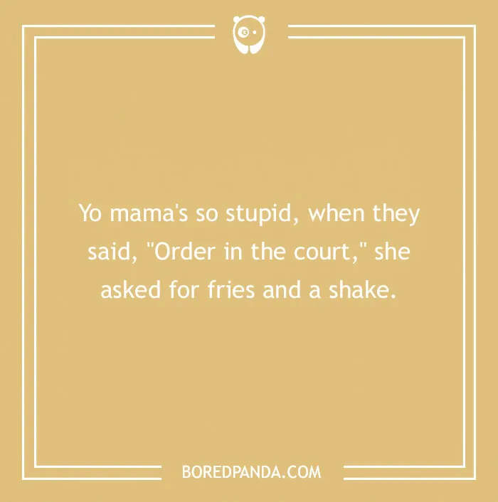 Text on a beige background with a "yo mama" joke about asking for fries when told "order in the court."