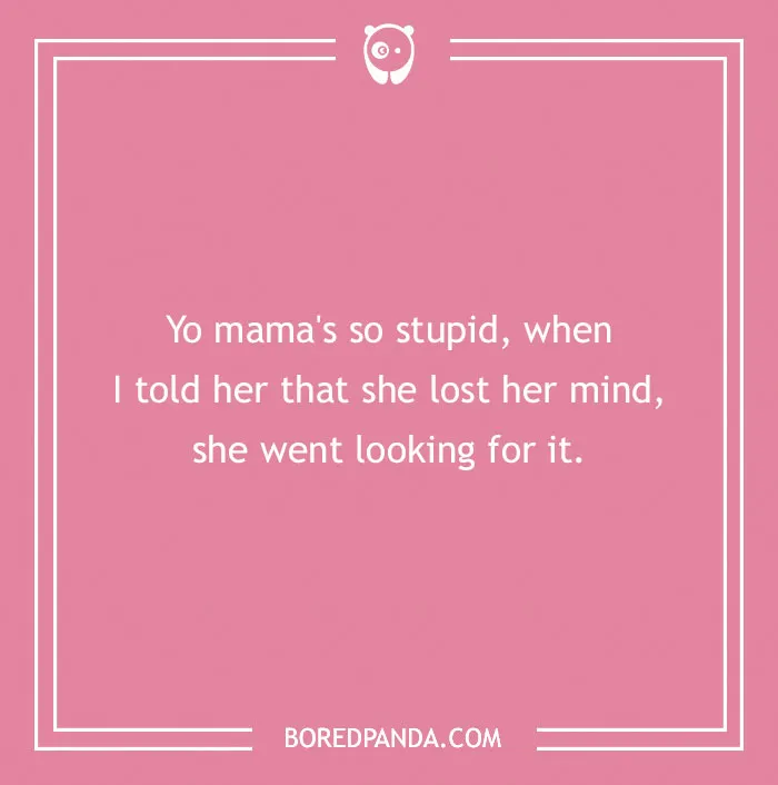 Text on a pink background with a joke about yo mama searching for her lost mind.