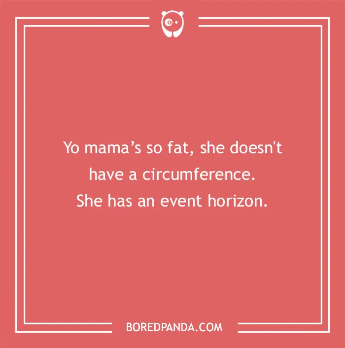 Text on a red background with a joke about Yo mama being so fat she has an event horizon.