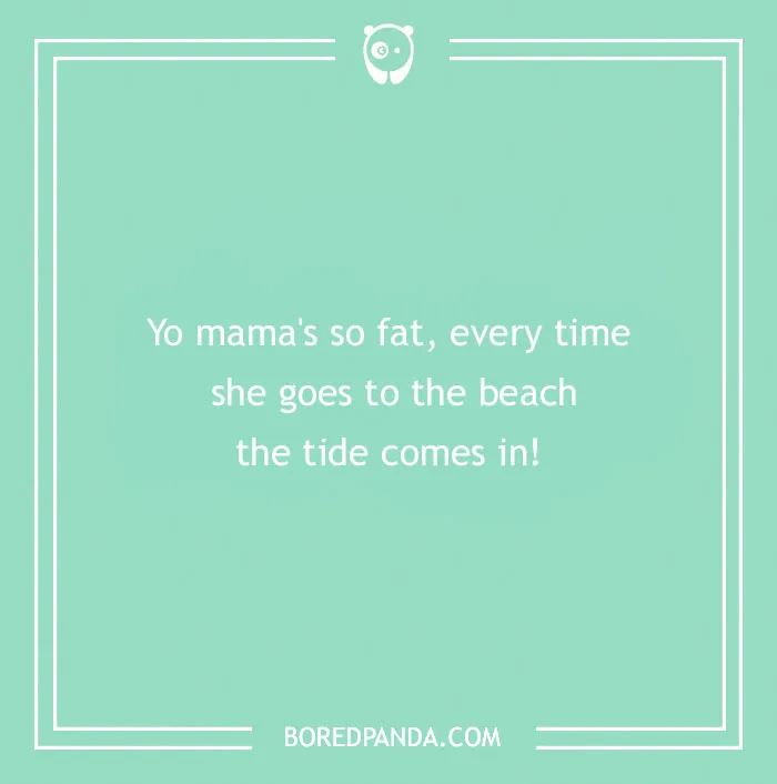 "Yo mama joke text on a green background from Bored Panda, saying 'Yo mama's so fat, every time she goes to the beach the tide comes in!'"