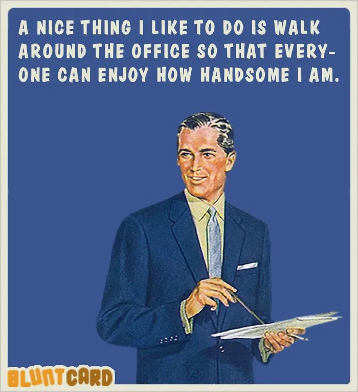 A bluntcard with a man in a suit, featuring dark humor text about walking around the office to show off.