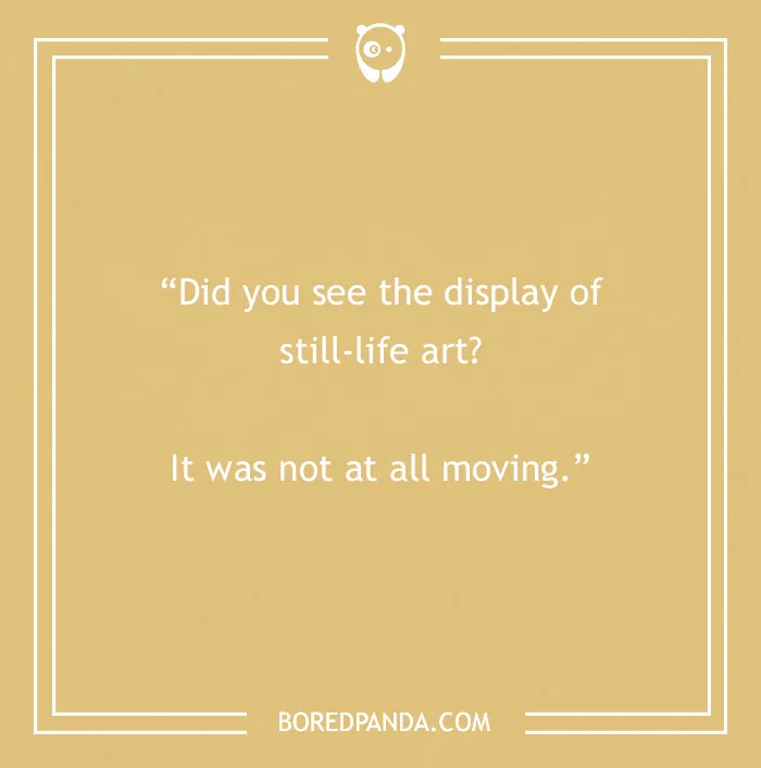 103 Art Jokes That Bring Sophistication To Entertainment