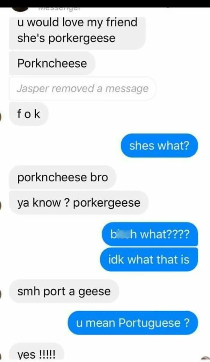 Text message conversation showing autocorrect fails changing Portuguese to porkergeese and porkncheese, illustrating autocorrect mistakes.