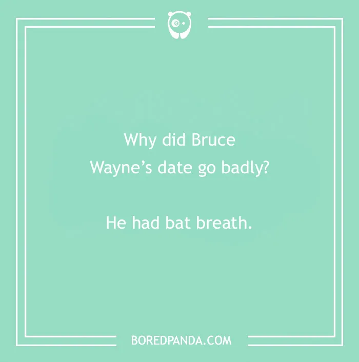 Batman joke about Bruce Wayne's bad date due to bat breath on a teal background.