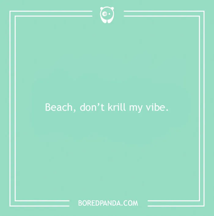 Beach pun text on a turquoise background saying don’t krill my vibe, part of a collection of beach puns.
