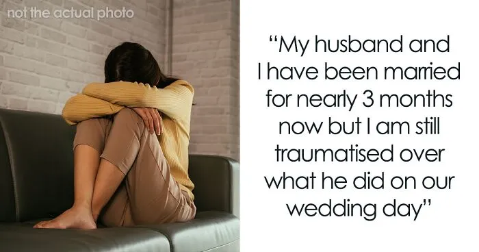 Woman Says She Can't Forgive Husband For Their Wedding Day, Even After 3 Months, Asks For Advice
