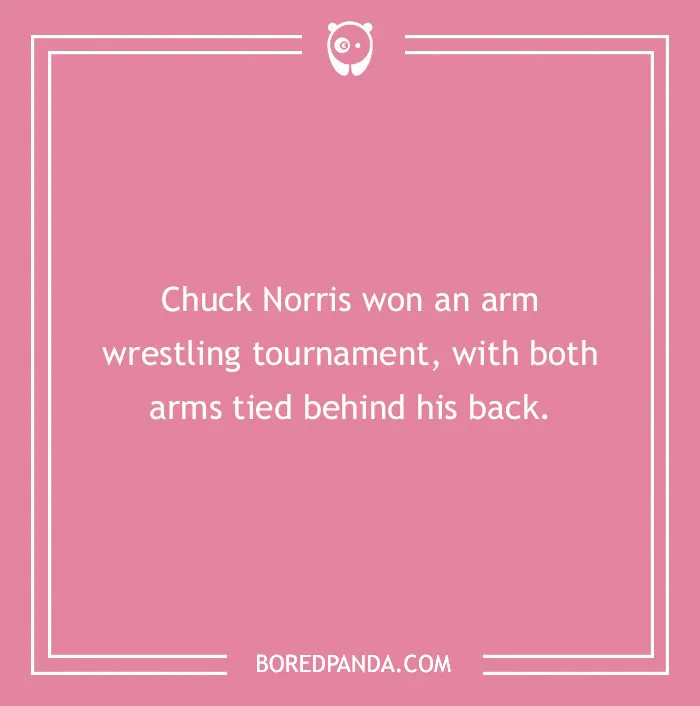 Pink background with a Chuck Norris joke about winning an arm wrestling tournament with tied arms.