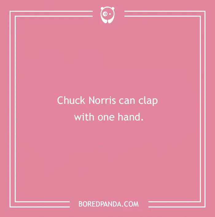 Text on a pink background reads: "Chuck Norris can clap with one hand."