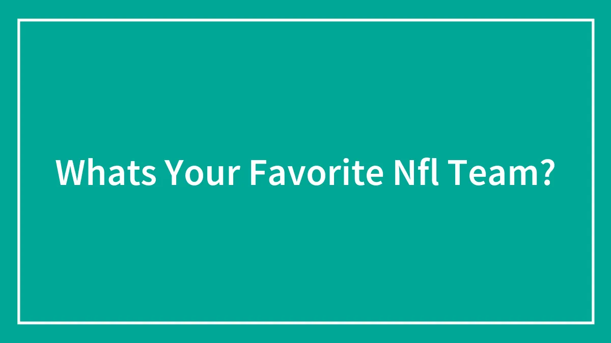 Whats Your Favorite Nfl Team?