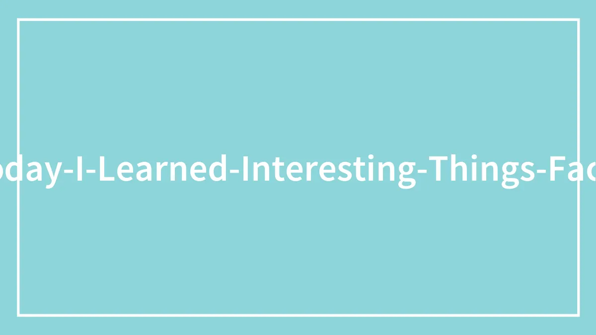 50 Intriguing “Today I Learned” Facts That You Probably Didn’t Learn In School (New Pics)