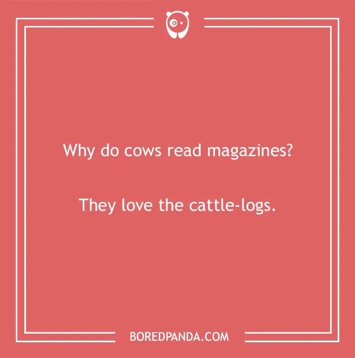 A cow pun joke about cows loving to read cattle-logs, highlighting humor with cow puns and wordplay.