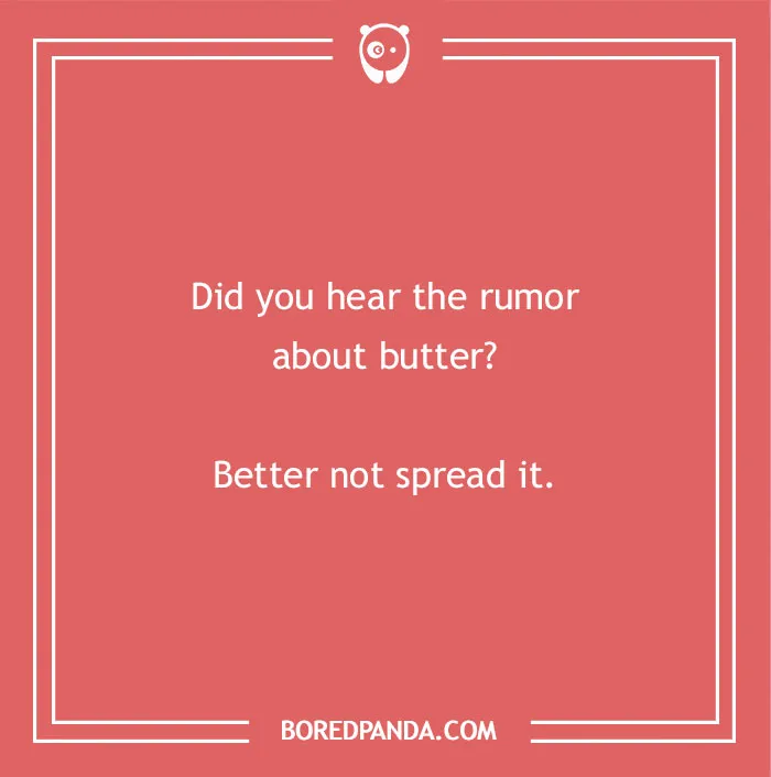 A butter joke that makes kids groan. It's a hilarious dad joke.