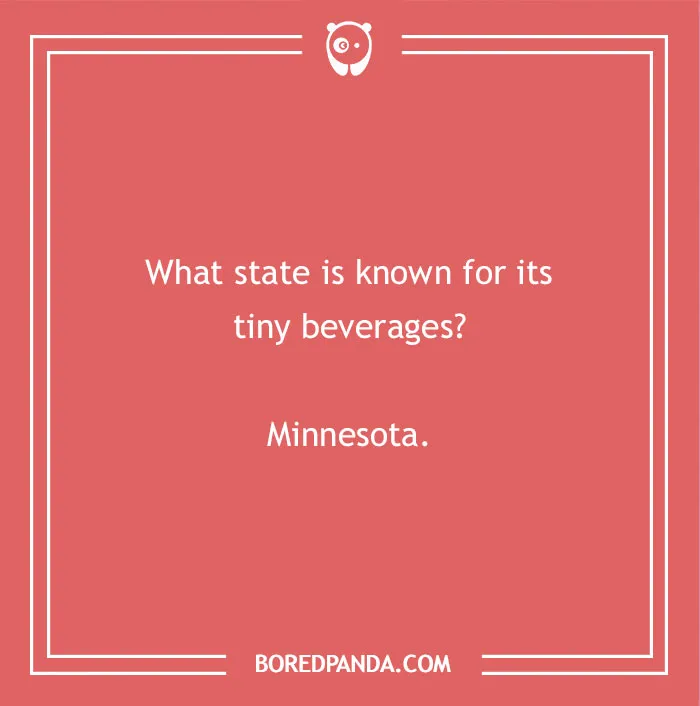 A funny dad joke for kids asking what state is known for its tiny beverages, with the punchline being Minnesota.