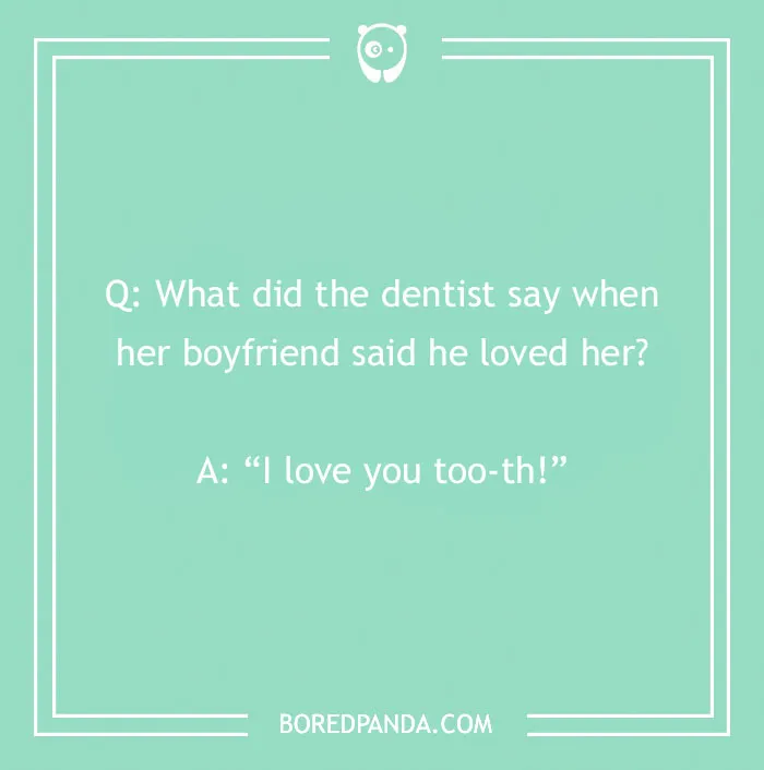 Dental joke on a green background with a pun: I love you too-th, featuring a question and answer format.
