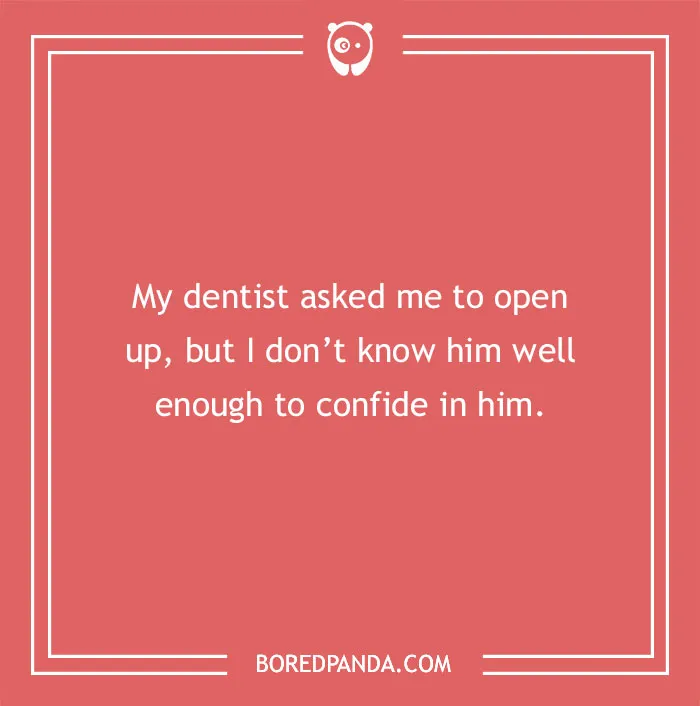 Trust issues, even with dentists