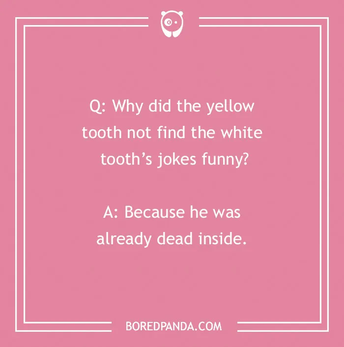 Dental jokes with a fun Q&A about a yellow tooth not finding white tooth jokes funny on a pink background.