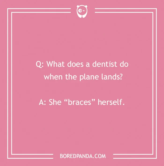 Dental joke on a pink background featuring a pun about a dentist bracing herself when a plane lands.