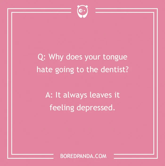 Dental jokes on a pink background with a humorous question and answer about the tongue and dentist visits.