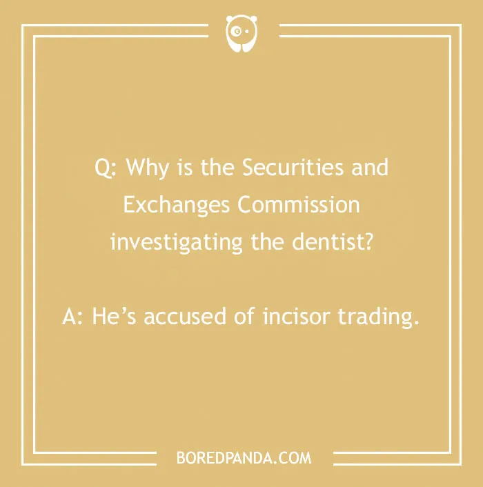 Funny dental joke text on a beige background about a dentist accused of incisor trading, related to dental jokes.
