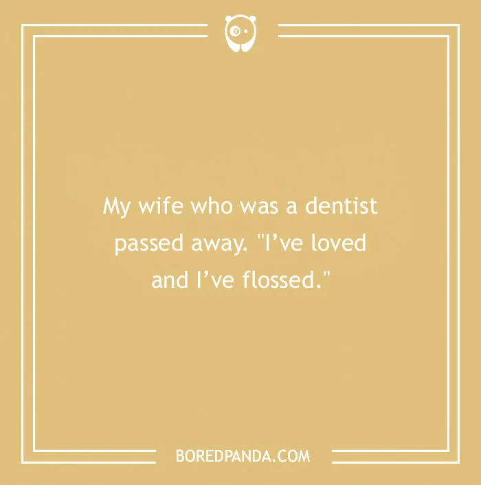 Dental joke on a beige background about a dentist wife who loved and flossed, featuring clean white text and border.